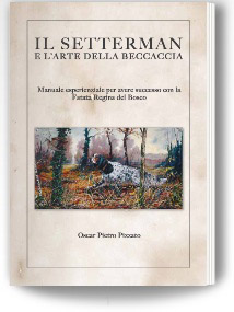 I Segreti della “Mente” nel Coaching Venatorio e Cino-Tecnico-Venatorio Collana Editoriale “EXPERIENCES” — VOL. II; anteprima di: “COME PADRONEGGIARE L’ARTE DELLA BECCACCIA E… DELLA VITA”. – Prefazione Autografa «Tutte le...