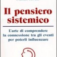 Titolo: “Il Pensiero Sistemico” Autori: Joseph O’Connor, Ian McDermott Editore: Sperling & Kupfer Anno: 2003 […] CI SONO, poi, numerosi circoli di retroazione di riequilibrio che operano per mantenere costanti...